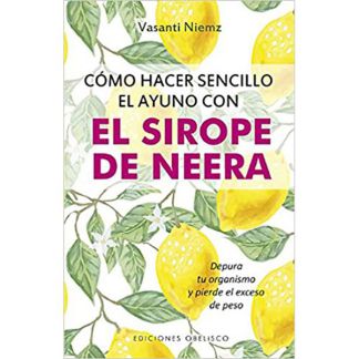 Libro: Cómo hacer Sencillo el Ayuno con el Sirope de Neera