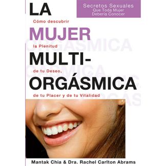 Libro: La Mujer Multiorgásmica (Mantak Chia)