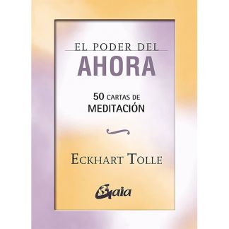 El Poder del Ahora: 50 Cartas de Meditación