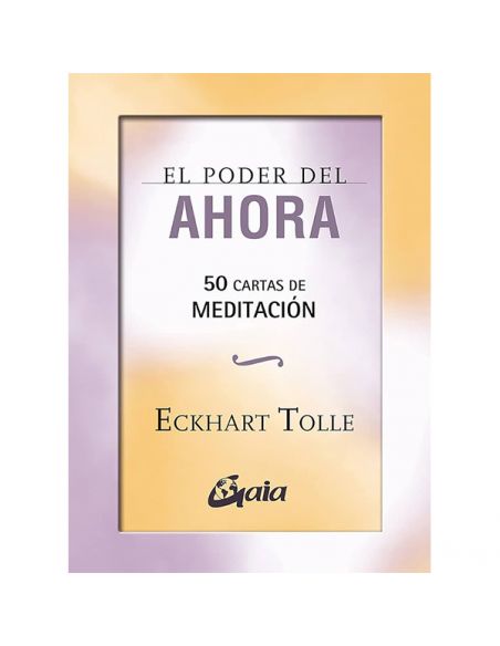 El Poder del Ahora: 50 Cartas de Meditación