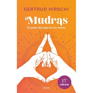 Libro: Mudras. El Poder del Yoga en tus Manos