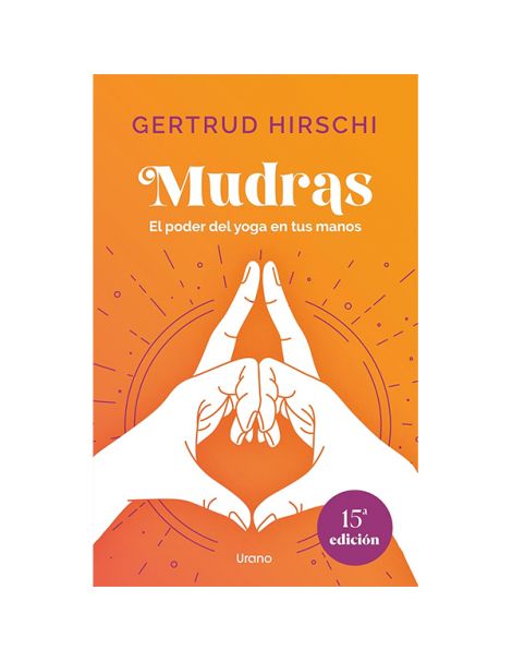 Libro: Mudras. El Poder del Yoga en tus Manos