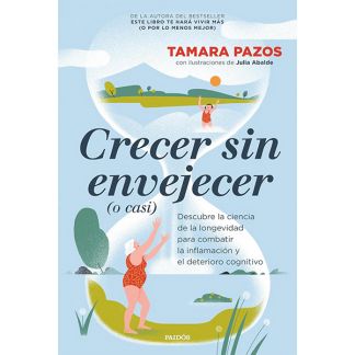 Libro: Crecer sin Envejecer (o casi)