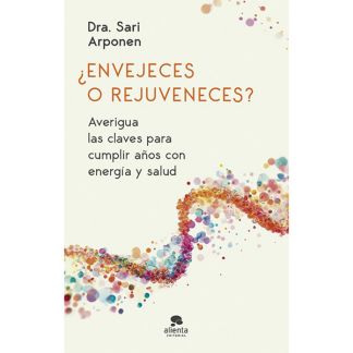 Libro: ¿Envejeces o Rejuveneces?